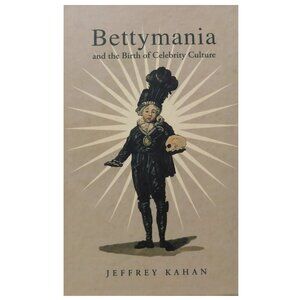Book British Theater, Bettymania and Birth of Celebrity Culture, Jeffrey Kahan
